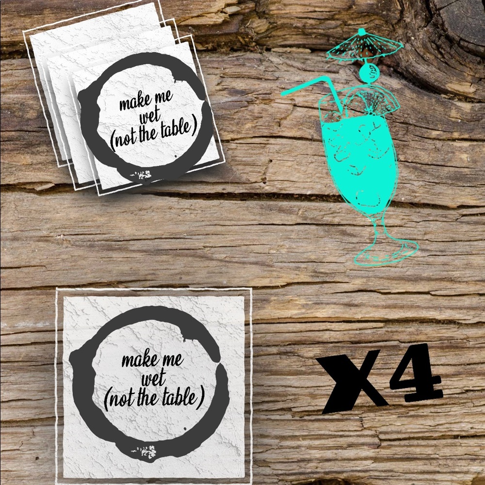“Make me wet” Drink Coasters (Set of 4)